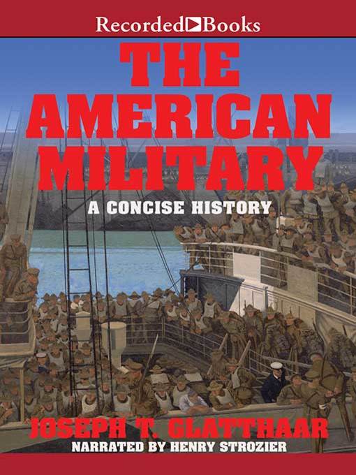 Title details for The American Military by Joseph T. Glatthaar - Available